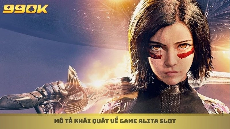 Mô tả khái quát về game Alita Slot