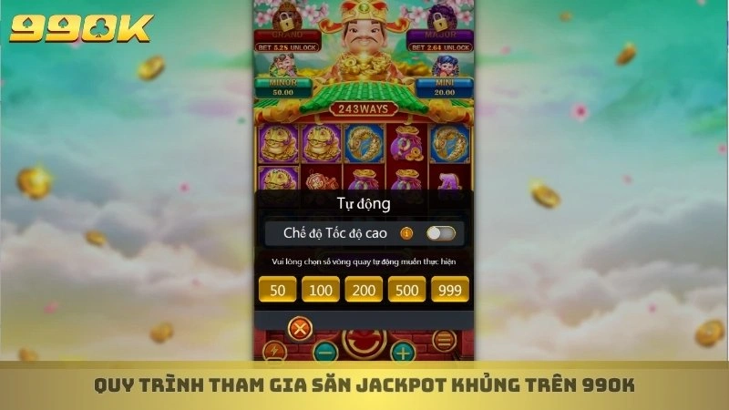 Quy trình tham gia săn Jackpot khủng trên 99ok