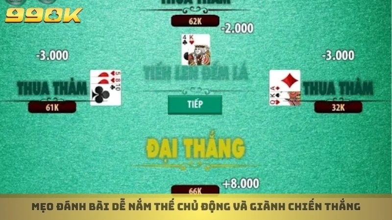 Mẹo đánh bài dễ nắm thế chủ động và giành chiến thắng