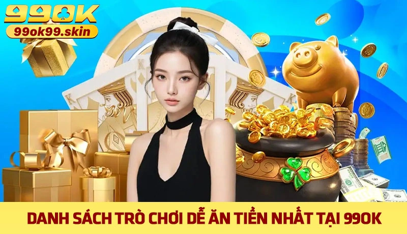 Top các tựa game dễ thắng nhất tại nhà cái 99ok