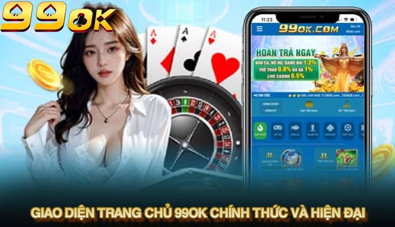 Giao diện trang chủ 99ok chính thức và hiện đại