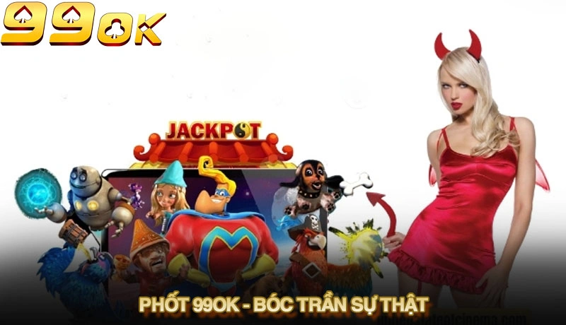 Phốt 99ok - Bóc trần sự thật và khẳng định vị thế uy tín hàng đầu